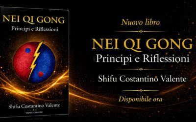 “Nei Qi Gong – Principi e Riflessioni”: il nuovo libro di Shifu Costantino Valente